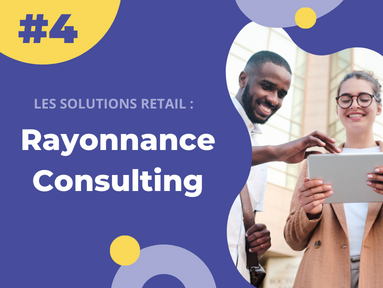 #4 LES SOLUTIONS RETAIL : RAYONNANCE CONSULTING
